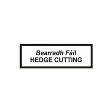 Hedge Cutting - Bearradh Fáil Supplementary Plate Sign