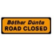 Road Closed Sign - Bóthar Dúnta Road Closed Sign - Bóthar Dúnta
