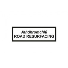Road Resurfacing - Athdhromchlú Supplementary Plate Sign