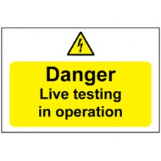 Danger live testing in operation Sign.