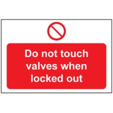 Do not touch valves when locked out Sign.