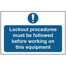 Lockout procedures must be followed Sign.