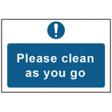 Please clean as you go safety Sign. Please clean as you go safety Sign.